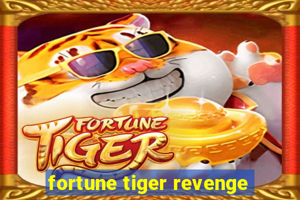 fortune tiger revenge